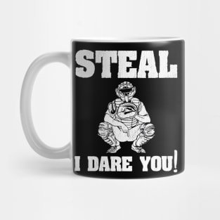 Baseball Catcher Shirt Steal I Dare You! Mug